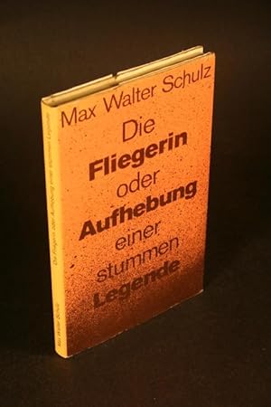 Image du vendeur pour Die Fliegerin, oder, Aufhebung einer stummen Legende : Novelle. mis en vente par Steven Wolfe Books