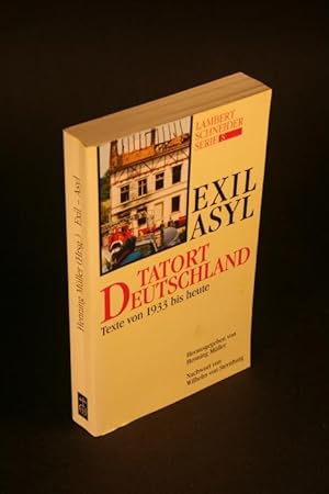 Imagen del vendedor de Exil - Asyl. Tatort Deutschland. Texte von 1933 bis heute - eine literarische Anthologie. Mit einem Nachwort von Wilhelm von Sternburg a la venta por Steven Wolfe Books