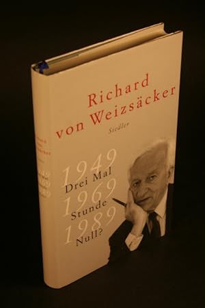 Seller image for Drei Mal Stunde Null? 1949, 1969, 1989 : Deutschlands europische Zukunft. for sale by Steven Wolfe Books