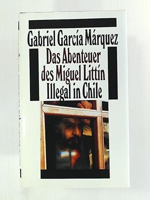 Seller image for Das Abenteuer des Miguel Littn : illegal in Chile. for sale by Leserstrahl  (Preise inkl. MwSt.)