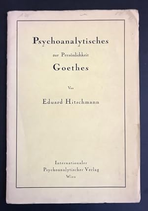 Psychoanalytisches zur Persönlichkeit Goethes. Vortrag, gehalten am 11. Januar 1930 im Wiener Goe...