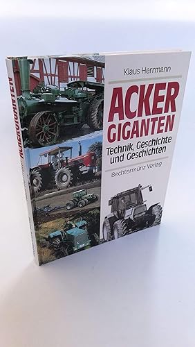 Bild des Verkufers fr Ackergiganten Technik, Geschichte und Geschichten / Klaus Herrmann zum Verkauf von Antiquariat Bcherwurm