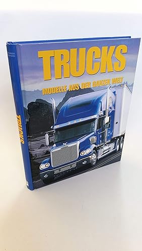 Seller image for Trucks Modelle aus der ganzen Welt / Ingrid Phaneuf und James Menzies. bers.: Andreas Oster und Henrik Schrder for sale by Antiquariat Bcherwurm