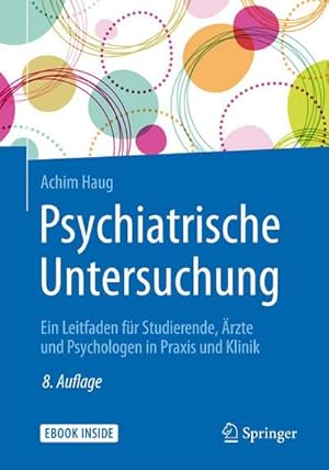 Bild des Verkufers fr Psychiatrische Untersuchung : Ein Leitfaden fr Studierende, rzte und Psychologen in Praxis und Klinik zum Verkauf von AHA-BUCH GmbH