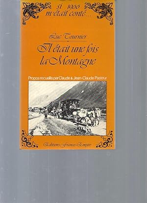 Il était une fois la montagne / Luc Tournier (Collection "Si 1900 m'était conté.")