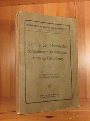 Katalog der historischen Sammlungen im Wilhelmsturm zu Dillenburg.