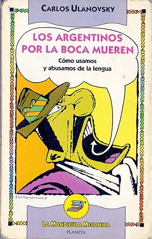 Seller image for LOS ARGENTINOS POR LA BOCA MUEREN for sale by Gustavo I. Gonzalez