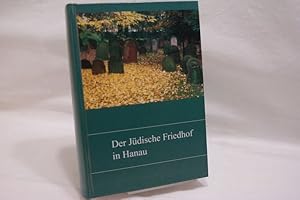 Bild des Verkufers fr Der Jdische Friedhof in Hanau (=Hanauer Geschichtsbltter, Band 42. Schriften der Kommission fr die Geschichte der Juden in Hessen XXI) zum Verkauf von Antiquariat Wilder - Preise inkl. MwSt.