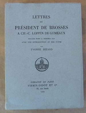 Immagine del venditore per Lettres du Prsident De Brosses  CH.-C. Loppin De Gmeaux. Publies pour la premire fois avec une introduction et des notes. venduto da librairie sciardet