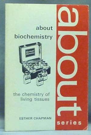 About Biochemistry. The Chemistry of Living Tissues [ About series ].