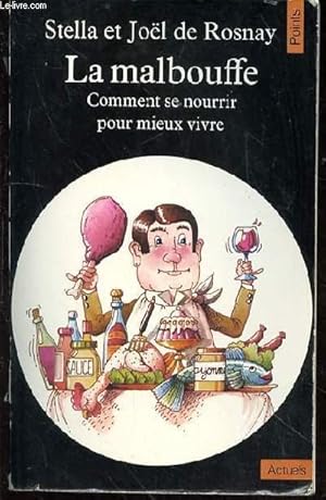 Seller image for LA MALBOUFFE - COMMENT SE NOURRIR POUR MIEUX VIVRE for sale by Le-Livre