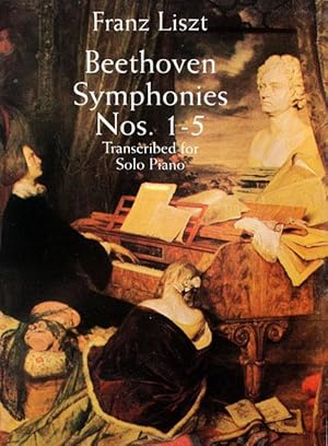 Beethoven Symphonies Nos. 1-5. Transcribed for Solo Piano.