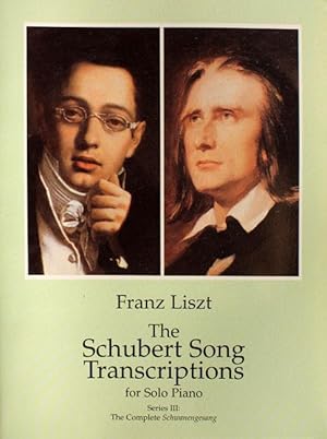 The Schubert Song Transcriptions for Solo Piano, Series III. [