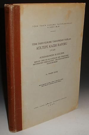 Turk Tarih Kurumu Tarafindan Yapilan Kultepe Kazisi Raporu 1948