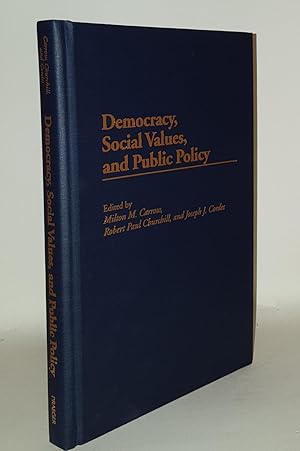 Seller image for DEMOCRACY SOCIAL VALUES AND PUBLIC POLICY for sale by Rothwell & Dunworth (ABA, ILAB)