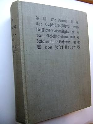 Die Praxis der Geschäftsführer und Aufsichtsratsmitglieder von Gesellschaften mit beschränkter Ha...