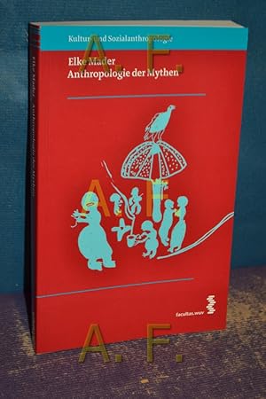 Bild des Verkufers fr Anthropologie der Mythen Kultur- und Sozialanthropologie zum Verkauf von Antiquarische Fundgrube e.U.