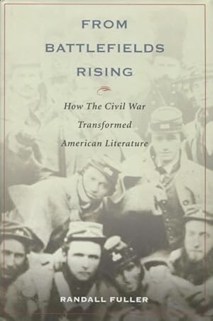 Imagen del vendedor de From Battlefields Rising: How The Civil War Transformed American Literature a la venta por Kenneth A. Himber