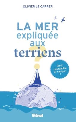 La mer expliquée aux terriens - Est-il raisonnable de naviguer? -