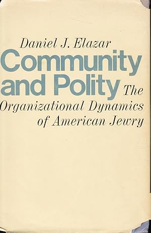 Community and Polity: the Organizational Dynamics of American Jewry
