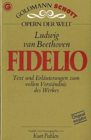 Fidelio. Text und Erläuterungen zum vollen Verständnis des Werkes ( Opern der Welt). Text nach dm...