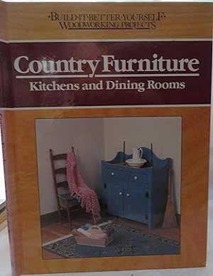 Image du vendeur pour Country Furniture: Kitchens and Dining Rooms (Build-it-better-yourself Woodworking Projects) mis en vente par Book Catch & Release
