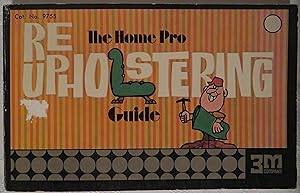 Seller image for The Home Pro Reupholstering Guide for sale by Book Catch & Release