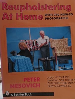 Seller image for Reupholstering at Home: A Do-It-Yourself Manual for Turning Old Furniture into New Showpieces for sale by Book Catch & Release