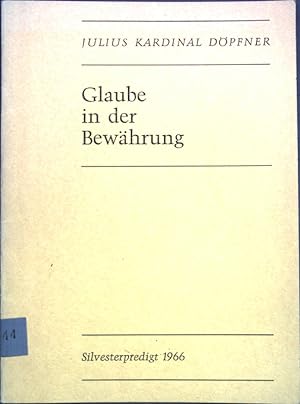 Imagen del vendedor de Glaube in der Bewhrung; Silvesterpredigt 1966; a la venta por books4less (Versandantiquariat Petra Gros GmbH & Co. KG)