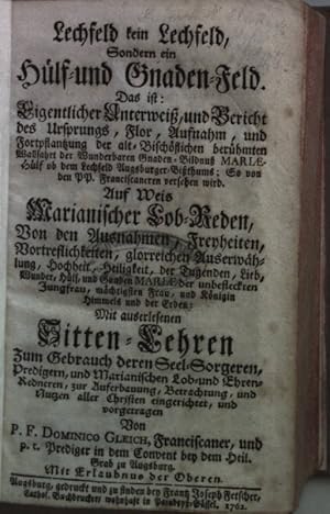 Lechfeld kein Lechfeld, Sondern ein Hulf- und Gnaden-Feld, Das ist: Eigentlicher Unterweiß, und B...