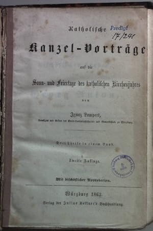 Immagine del venditore per Katholische Kanzel-Vortrge auf die Sonn- und Feiertage des katholischen kirchenjahres (3 Theile KOMPLETT in einem Band) venduto da books4less (Versandantiquariat Petra Gros GmbH & Co. KG)