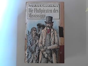 Imagen del vendedor de Die Flupiraten des Mississippi Hrsg. v. Wolfgang Bittner u. Thomas Ostwald. berarb.n. d. Ausgabe letzter Hand. Ill. v. Uwe Hntsch a la venta por ANTIQUARIAT FRDEBUCH Inh.Michael Simon