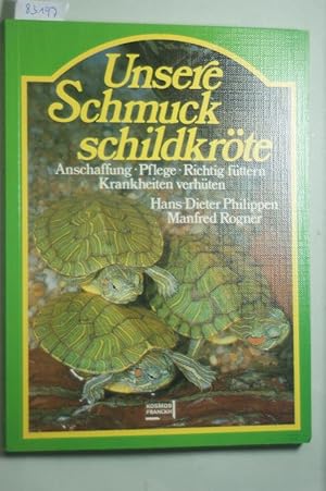 Unsere Schmuckschildkröte. Anschaffung - Pflege - Richtig füttern - Krankheiten verhüten