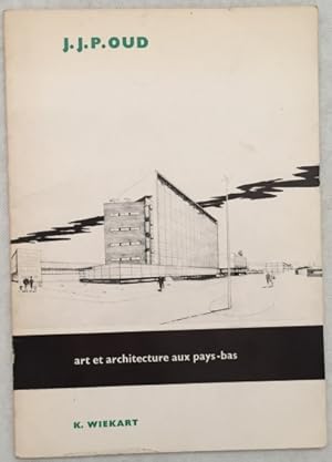 Seller image for J.J.P. Oud. Art et Architecture aux Pays-Bas for sale by Antiquariaat Clio / cliobook.nl