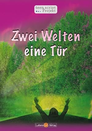 Zwei Welten - eine Tür (teen script projekt)