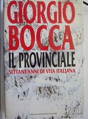 Immagine del venditore per IL PROVINCIALE Settant'anni di Vita Italiana venduto da Historia, Regnum et Nobilia