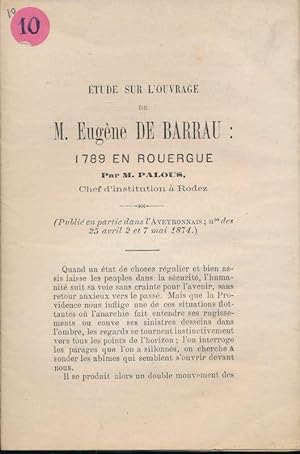 Image du vendeur pour Etude sur l'ouvrage de M. Eugne de Barrau : 1789 en Rouergue mis en vente par LIBRAIRIE GIL-ARTGIL SARL