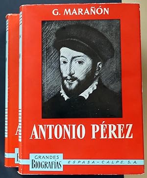 Antonio Pérez (el hombre, el drama, la época). Vol. I y II.