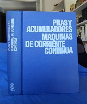 PILAS Y ACUMULADORES MÁQUINAS DE CORRIENTE CONTINUA Enciclopedia CEAC De Electricidad