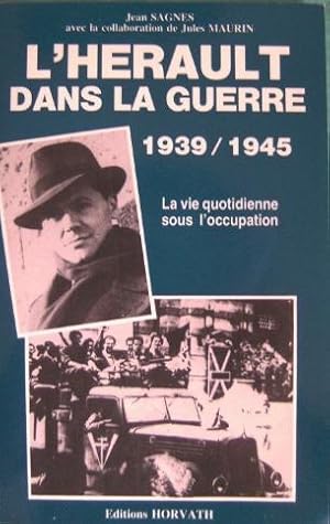 L'Hérault dans la guerre 1939 / 1945 - La vie quotodienne sous l'occupation -