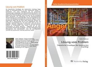 Imagen del vendedor de Lsung vom Problem : Theoretische Grundlagen des Systemischen Coachings a la venta por AHA-BUCH GmbH