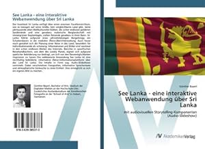 Immagine del venditore per See Lanka - eine interaktive Webanwendung ber Sri Lanka : mit audiovisuellen Storytelling-Komponenten (Audio-Slideshow) venduto da AHA-BUCH GmbH