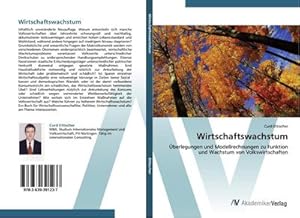 Seller image for Wirtschaftswachstum : berlegungen und Modellrechnungen zu Funktion und Wachstum von Volkswirtschaften for sale by AHA-BUCH GmbH