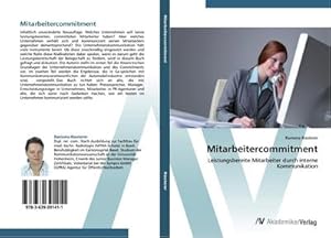 Seller image for Mitarbeitercommitment : Leistungsbereite Mitarbeiter durch interne Kommunikation for sale by AHA-BUCH GmbH