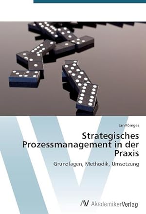 Immagine del venditore per Strategisches Prozessmanagement in der Praxis : Grundlagen, Methodik, Umsetzung venduto da AHA-BUCH GmbH