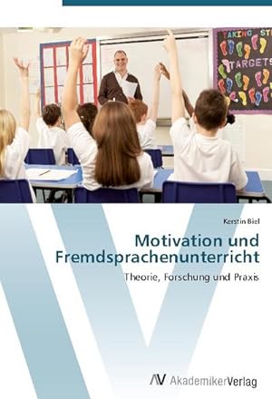 Seller image for Motivation und Fremdsprachenunterricht : Theorie, Forschung und Praxis for sale by AHA-BUCH GmbH