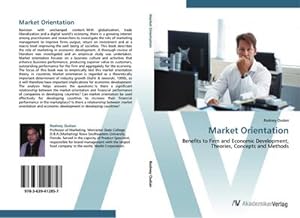 Seller image for Market Orientation : Benefits to Firm and Economic Development, Theories, Concepts and Methods for sale by AHA-BUCH GmbH
