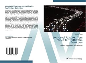 Imagen del vendedor de Low-Level Features from Video for Traffic Jam Detection : Theory, Algorithms and Methods a la venta por AHA-BUCH GmbH