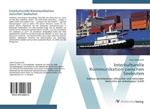 Imagen del vendedor de Interkulturelle Kommunikation zwischen Seeleuten : Einfluss verschiedener ethnischer und nationaler Herknfte am Arbeitsplatz Schiff a la venta por AHA-BUCH GmbH