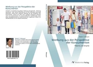 Seller image for Werbung aus der Perspektive der Konsumenten : Theorie und Empirie for sale by AHA-BUCH GmbH